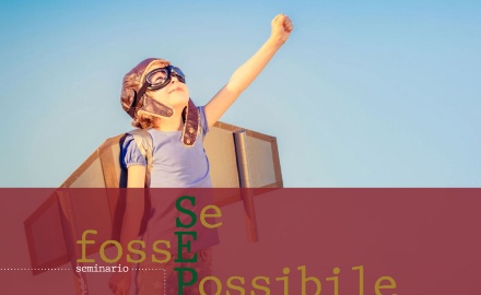 Visualizza la notizia: SEP - Se Fosse Possibile: Realtà educative e lavoro di comunità